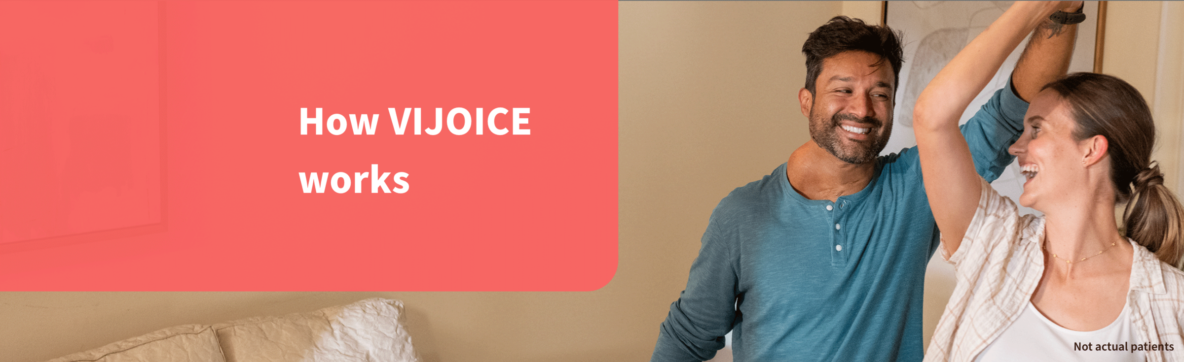 Image showing man and woman laughing and dancing. Text on image says “How VIJOICE works.”