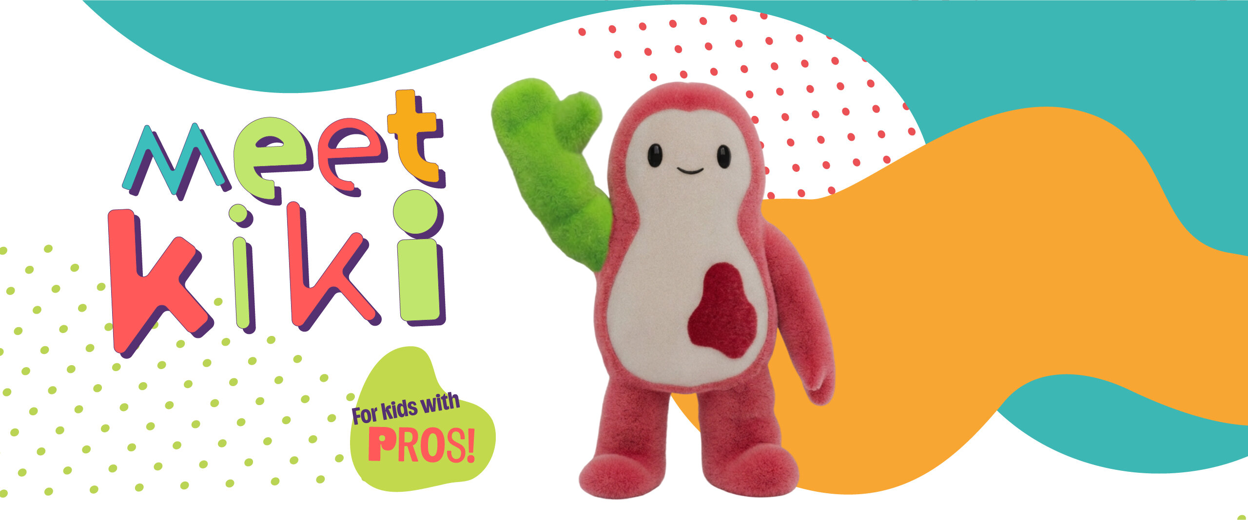 Meet Kiki. For kids with PROS.